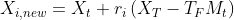 X_{i, n e w}=X_{t}+r_{i}\left(X_{T}-T_{F} M_{t}\right)