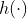 h(\cdot )